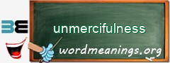 WordMeaning blackboard for unmercifulness